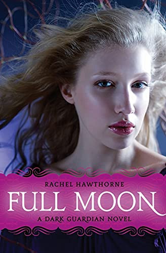 Dark Guardian #2: Full Moon by Rachel Hawthorne, 9780061709562