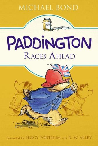 Paddington Races Ahead - 9780062433169 by Michael Bond, Peggy Fortnum, R. W. Alley