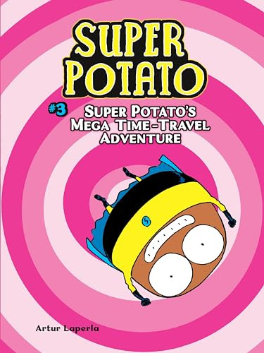 Super Potato's Mega Time-Travel Adventure (Book 3) - 9781541572874 by Artur Laperla, Artur Laperla, 9781541572874