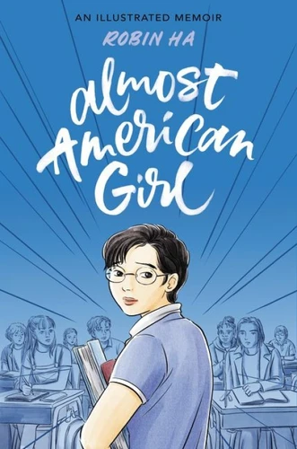 Almost American Girl (A Graphic Memoir) by Robin Ha, Robin Ha, 9780062685094