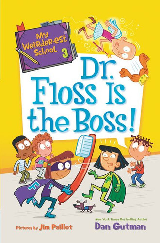 My Weirder-est School #3: Dr. Floss Is the Boss! - 9780062691088 by Dan Gutman, Jim Paillot