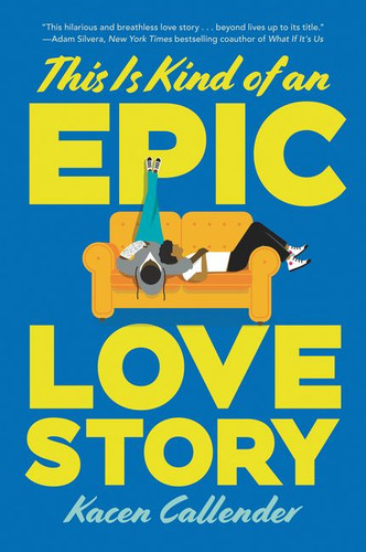 This Is Kind of an Epic Love Story - 9780062820235 by Kacen Callender, 9780062820235