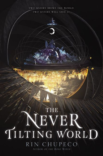 The Never Tilting World by Rin Chupeco, 9780062821799