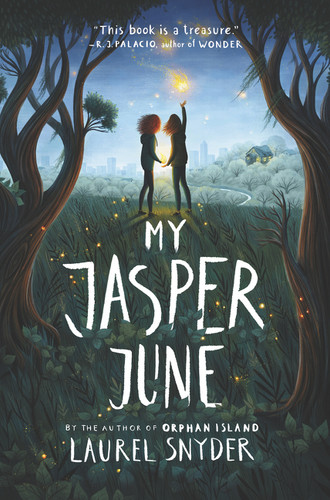 My Jasper June by Laurel Snyder, 9780062836625 My Jasper June by Laurel Snyder, 9780062836625
