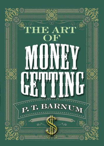 The Art of Money Getting by P. T. Barnum, 9780486836133