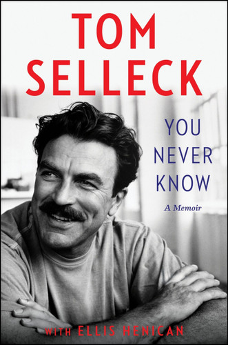 You Never Know (A Memoir) - 9780062945761 by Tom Selleck, Ellis Henican