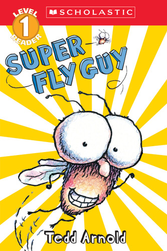 Super Fly Guy (Scholastic Reader, Level 1) by Tedd Arnold, Tedd Arnold, 9780439903745