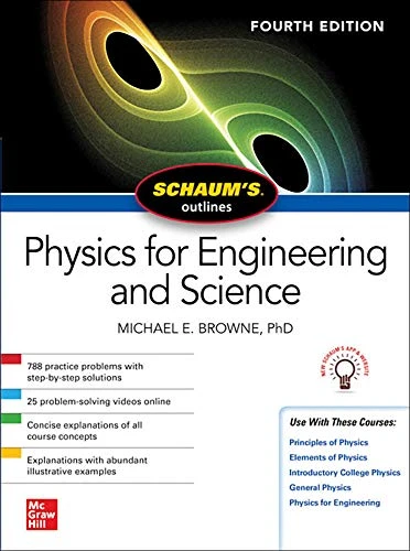 Schaum's Outline of Physics for Engineering and Science, Fourth Edition by Michael E. Browne, 9781260453836
