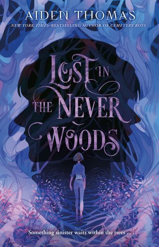 Lost in the Never Woods by Aiden Thomas, 9781250313973 Lost in the Never Woods by Aiden Thomas, 9781250313973