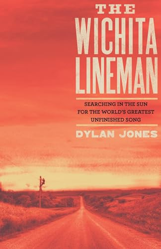 Wichita Lineman (Searching in the Sun for the World's Greatest Unfinished Song) by Dylan Jones, 9780571353408