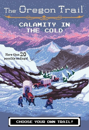 The Oregon Trail: Calamity in the Cold - 9780358040606 by Jesse Wiley, 9780358040606