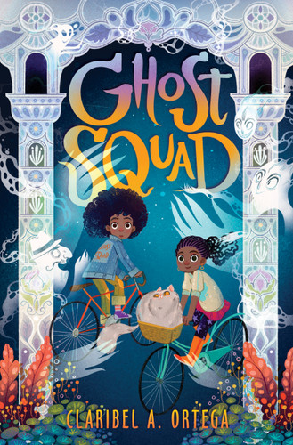 Ghost Squad by Claribel A. Ortega, 9781338280128