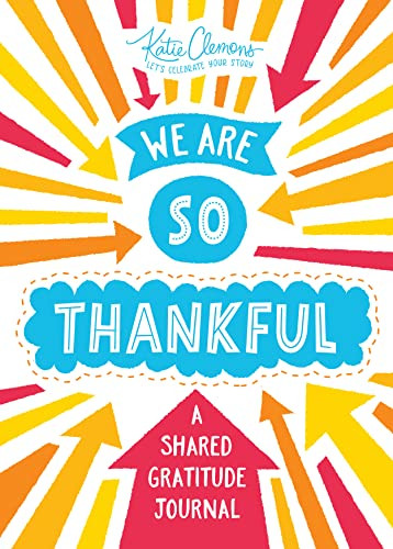 We Are So Thankful (A Shared Gratitude Journal) by Katie Clemons, 9781492693611