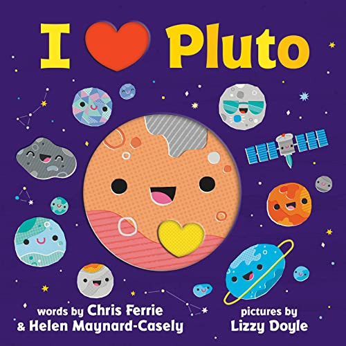 I Heart Pluto by Chris Ferrie, Helen Maynard-Casely, Lizzy Doyle, 9781728205243