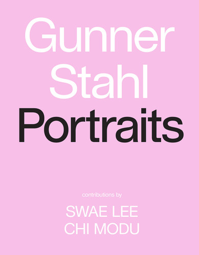 Gunner Stahl: Portraits (I Have So Much To Tell You) by Gunner Stahl, Swae Lee, Chi Modu, 9781419741319