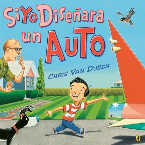 Si yo diseñara un auto (Spanish Edition) by Chris Van Dusen, 9781984814852