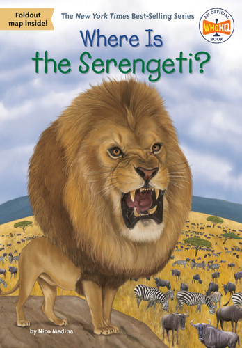 Where Is the Serengeti? by Nico Medina, Who HQ, Manuel Gutierrez, 9781524792565