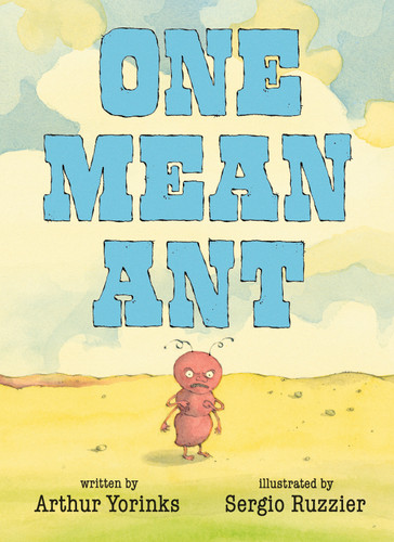 One Mean Ant by Arthur Yorinks, Sergio Ruzzier, 9780763683948