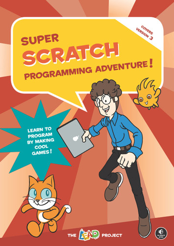 Super Scratch Programming Adventure! (Scratch 3) by The LEAD Project, 9781718500129