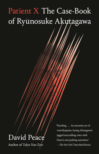 Patient X (The Case-Book of Ryunosuke Akutagawa) - 9780525564119 by David Peace, 9780525564119