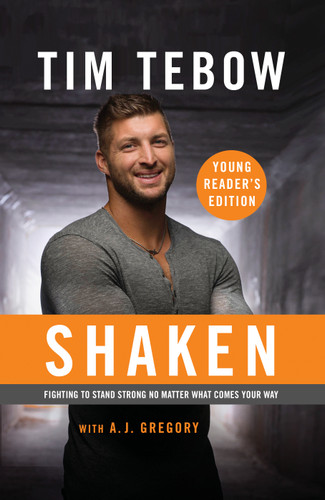Shaken: Young Reader's Edition (Fighting to Stand Strong No Matter What Comes Your Way) - 9780525653509 by Tim Tebow, A. J. Gregory, 9780525653509
