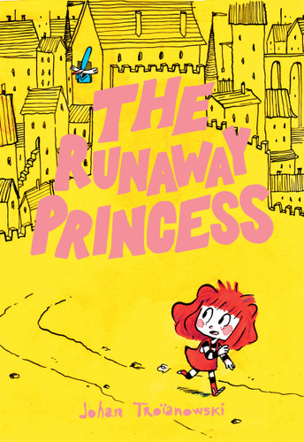 The Runaway Princess ((A Graphic Novel)) - 9780593118405 by Johan Troïanowski, 9780593118405