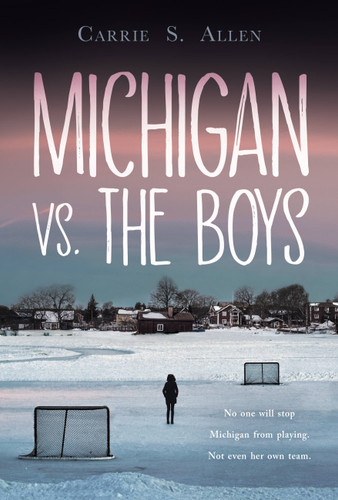 Michigan vs. the Boys by Carrie S. Allen, 9781525301483