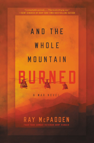 And the Whole Mountain Burned (A War Novel) - 9781546081937 by Ray McPadden, 9781546081937