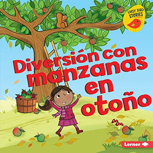 Diversión con manzanas en otoño (Fall Apple Fun) (Spanish Edition) - 9781541540804 by Martha E. H. Rustad, Amanda Enright Diversión con manzanas en otoño (Fall Apple Fun) (Spanish Edition) - 9781541540804 by Martha E. H. Rustad, Amanda Enright