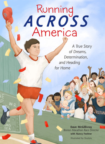 Running Across America (A True Story of Dreams, Determination, and Heading for Home) by Dave McGillivray, Nancy Feehrer, Hui Li, 9781619308756