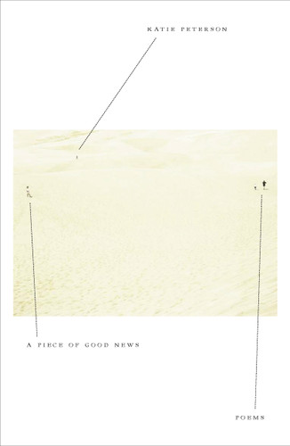 A Piece of Good News (Poems) - 9780374538880 by Katie Peterson, 9780374538880