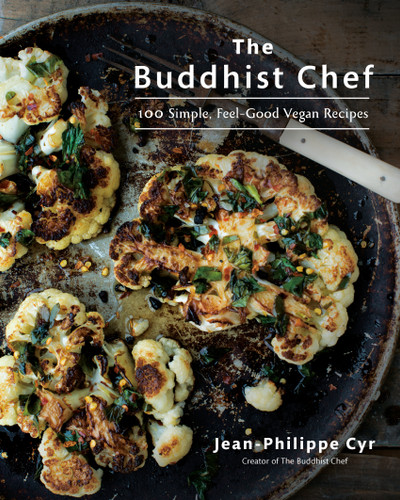 The Buddhist Chef (100 Simple, Feel-Good Vegan Recipes: A Cookbook) by Jean-Philippe Cyr, 9780525610243