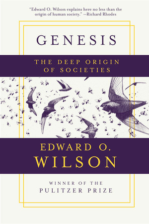 Genesis (The Deep Origin of Societies) - 9781631496677 by Edward O. Wilson, 9781631496677