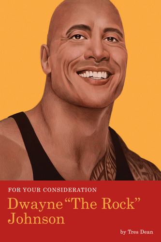 For Your Consideration: Dwayne "The Rock" Johnson by Tres Dean, 9781683691495