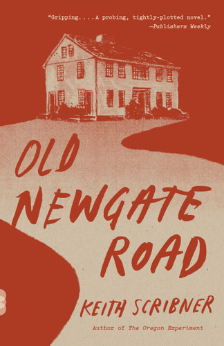 Old Newgate Road (A novel) - 9780525563464 by Keith Scribner, 9780525563464