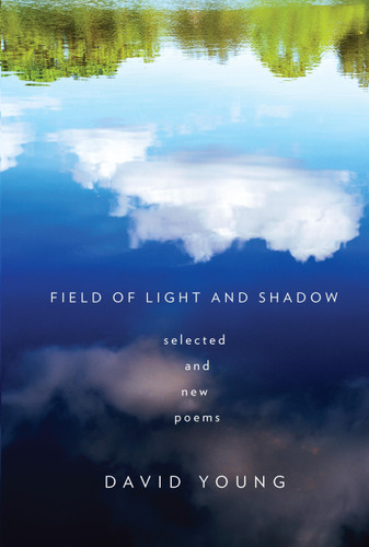 Field of Light and Shadow (Selected and New Poems) by David Young, 9780375711992