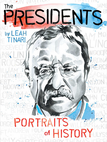 The Presidents (Portraits of History) by Leah Tinari, Leah Tinari, 9781534418578