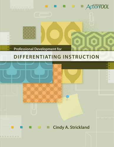 Professional Development for Differentiating Instruction (An ASCD Action Tool) by Cindy A. Strickland, 9781416608110