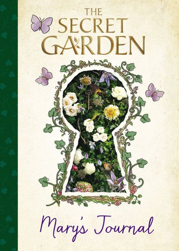 The Secret Garden: Mary's Journal by Sia Dey, Grant Montgomery, Leslie Design, 9780062971043