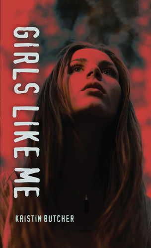Girls Like Me - 9781459820555 by Kristin Butcher, 9781459820555
