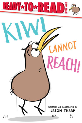 Kiwi Cannot Reach! (Ready-to-Read Level 1) - 9781534425118 by Jason Tharp, Jason Tharp, 9781534425118