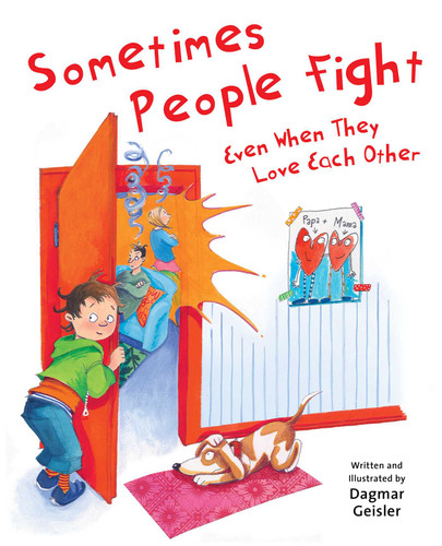 Sometimes People Fight-Even When They Love Each Other by Dagmar Geisler, 9781510746541