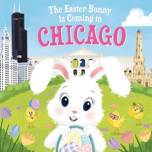 The Easter Bunny Is Coming to Chicago by Eric James, Mari Lobo, 9781728201252