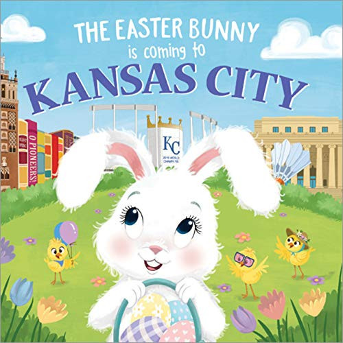 The Easter Bunny Is Coming to Kansas City by Eric James, Mari Lobo, 9781728201405 The Easter Bunny Is Coming to Kansas City by Eric James, Mari Lobo, 9781728201405
