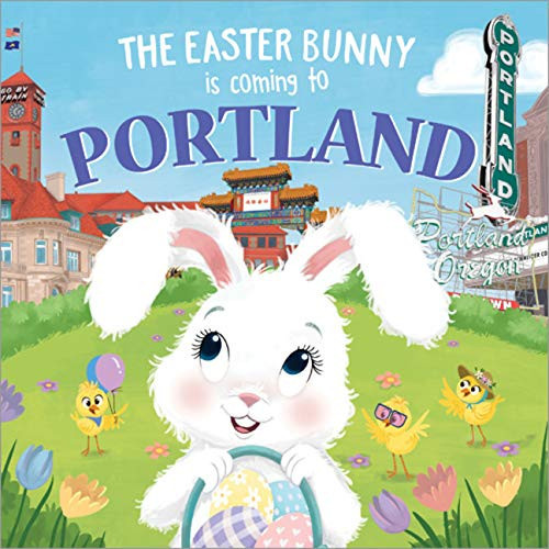 The Easter Bunny Is Coming to Portland by Eric James, Mari Lobo, 9781728201719