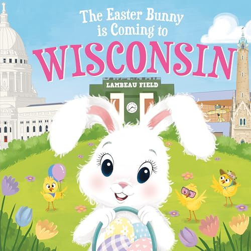 The Easter Bunny Is Coming to Wisconsin by Eric James, Mari Lobo, 9781728201894