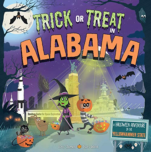 Trick or Treat in Alabama (A Halloween Adventure In The Yellowhammer State) by Eric James, Karl West, 9781492686736