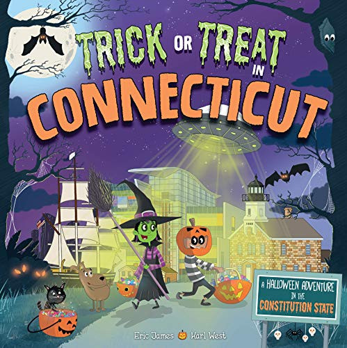 Trick or Treat in Connecticut (A Halloween Adventure In The Constitution State) by Eric James, Karl West, 9781492686866