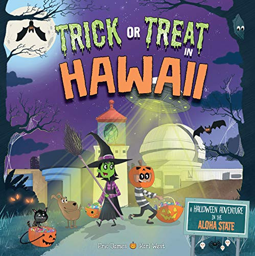 Trick or Treat in Hawaii (A Halloween Adventure In The Aloha State) by Eric James, Karl West, 9781492686910