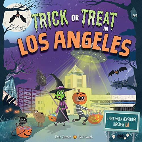 Trick or Treat in Los Angeles (A Halloween Adventure Through LA) by Eric James, Karl West, 9781492687009